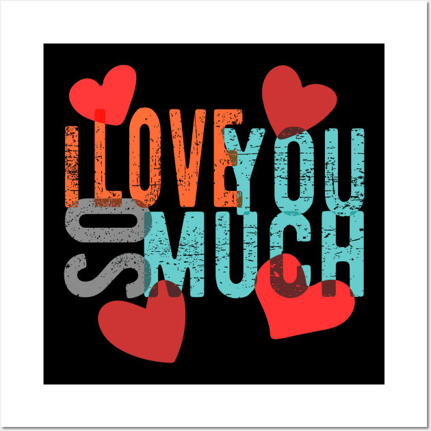 I love you so much Wall Art by Mako Design 